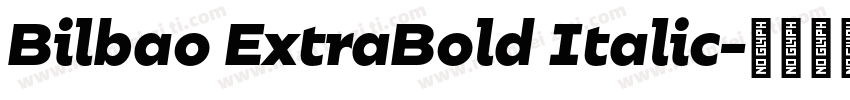 Bilbao ExtraBold Italic字体转换